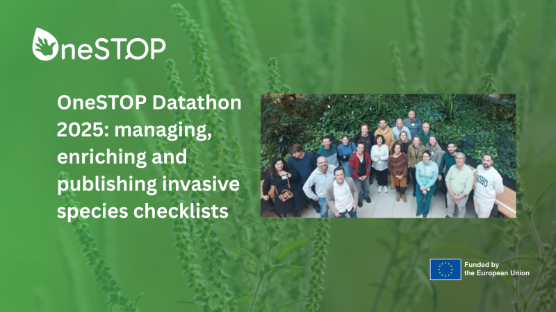 OneSTOP Datathon 2025: managing, enriching and publishing invasive species checklists